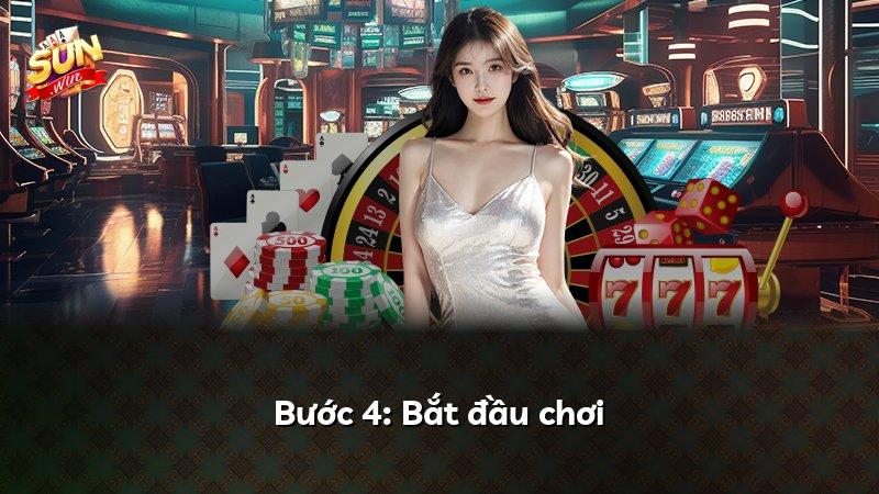 Bước 4: Bắt đầu chơi
