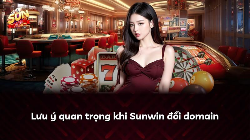 Lưu ý quan trọng khi Sunwin đổi domain