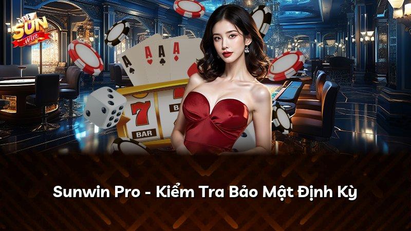 Sunwin Pro - Kiểm Tra Bảo Mật Định Kỳ