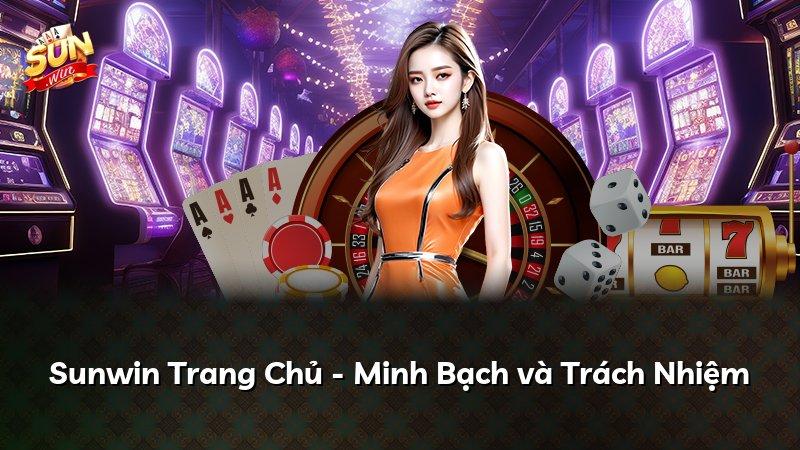 Sunwin Trang Chủ - Minh Bạch và Trách Nhiệm