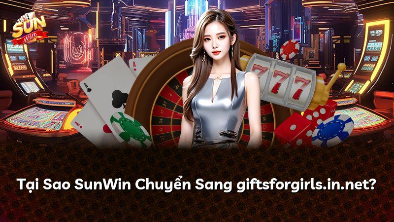 Tại Sao SunWin Chuyển Sang giftsforgirls.in.net?
