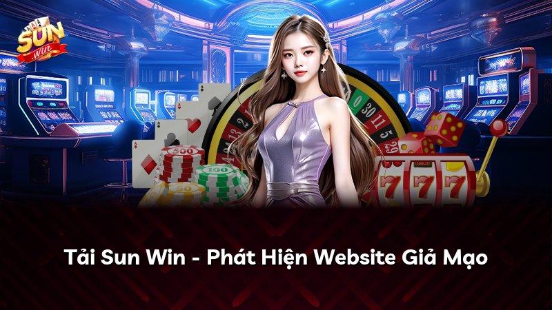 Tải Sun Win - Phát Hiện Website Giả Mạo